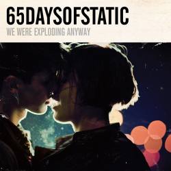 65daysofstatic: We Were Exploding Anyway