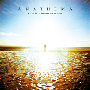 anathema-we're here because we're here