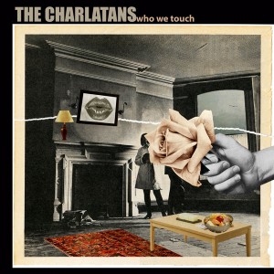 The Charlatans- Who We Touch
