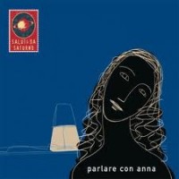 Saluti da Saturno- Parlare Con Anna