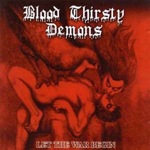 Blood Thirsty Demons- Let The War Begin