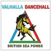 British Sea Power- Valhalla Dancehall