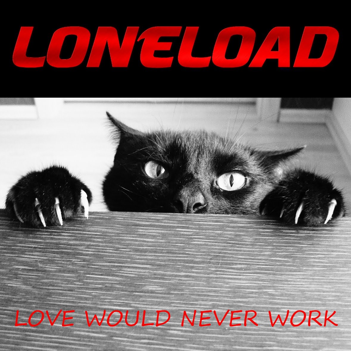 Loneload Love Would Never Work