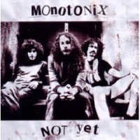 Monotonix- Not Yet