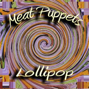 MeatPuppetsLollipop