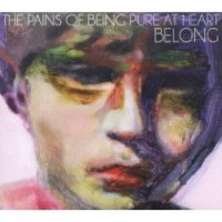 The Pain of Being Pure at Heart- Belong