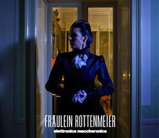 Fraulein Rottenmeier: Elettronica Maccheronica