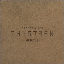 Robert Miles: Thirteen Remixes Ep