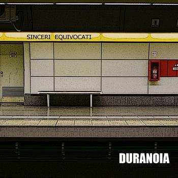 Duranoia- Sinceri Equivocati