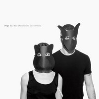 Dogs In A Flat- Days Before The Robbery
