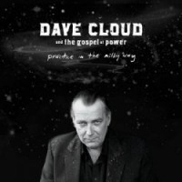 Dave Cloud & The Gospel Of Power- Practice In The Milky Way