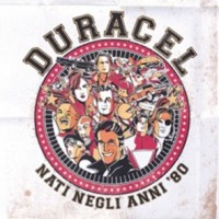 Duracel- Nati negli anni '80