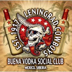 Leningrad Cowboys- Buena Vodka Social Club