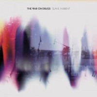 The War On Drugs- Slave Ambient