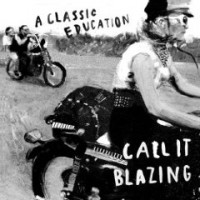 A Classic Education- Call it Blazing