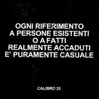 Calibro 35- Ogni riferimento a persone esistenti o a fatti realmente accaduti è puramente casuale