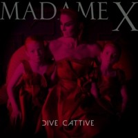 Madame X- Dive Cattive