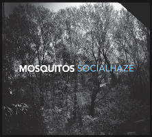 Mosquitos- Socialhaze