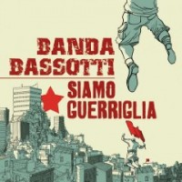 Banda Bassotti- Siamo Guerriglia
