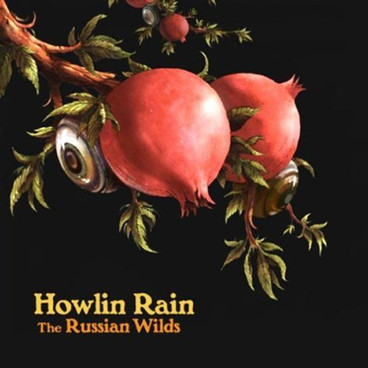 Howlin’ Rain- The Russian Wilds