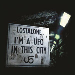 LostAlone- I'm A UFO In This City