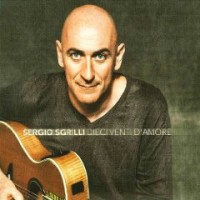 Sergio Sgrilli- Dieci Venti d'Amore