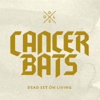 Cancer Bats- Dead Set On Living