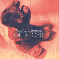 Nicolas J. Roncea- Old Toys