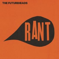 The Futurheads- Rant