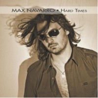 Max Navarro- Hard Times