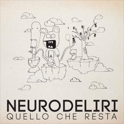 Neurodeliri- Quello Che Resta