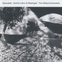 The Hilliard Ensemble – Carlo Gesualdo- Quinto Libro Di Madrigali