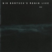 nik bartsch's ronin - live