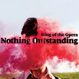 nothing-outstanding-king-of-the-opera