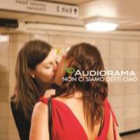 Audiorama- Non Ci Siamo Detti Ciao