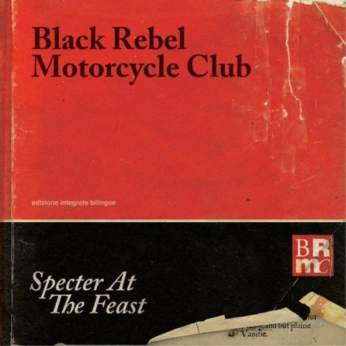 Black Rebel Motorcycle Club- Specter At The Feast