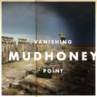 Mudhoney- Vanishing Point