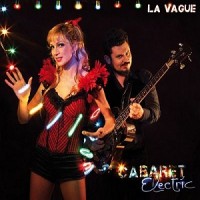 La Vague- Cabaret Electrìc