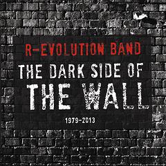 R-Evolution Band The Dark Side Of The Wall