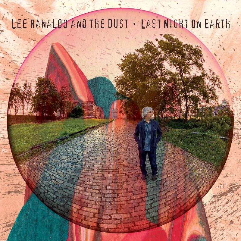 Lee Ranaldo And The Dust- Last Night On Earth