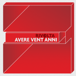 Rivolta- Avere vent'anni