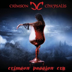 Crimson Chrysalis- Crimson Passion Cry