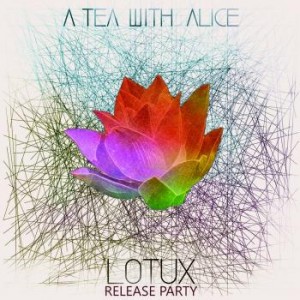 A Tea With Alice- Lotux EP