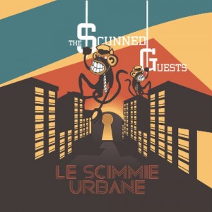 The Scunned Guests- Le Scimmie Urbane