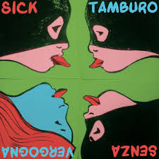 Sick Tamburo- Senza Vergogna