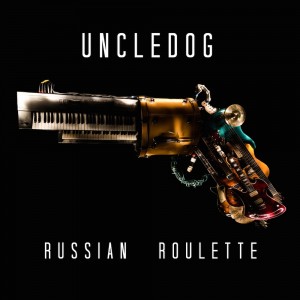 Uncledog- Russian Roulette