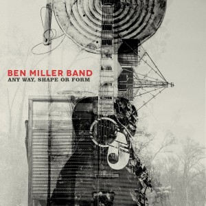 Ben Miller Band- Any way, shape or form