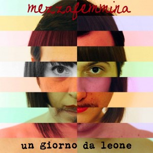 Mezzafemmina- Un giorno da leone