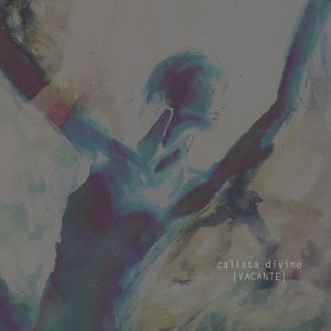 Calista Divine- Vacante