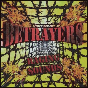 Betrayers- Raging Sounds
